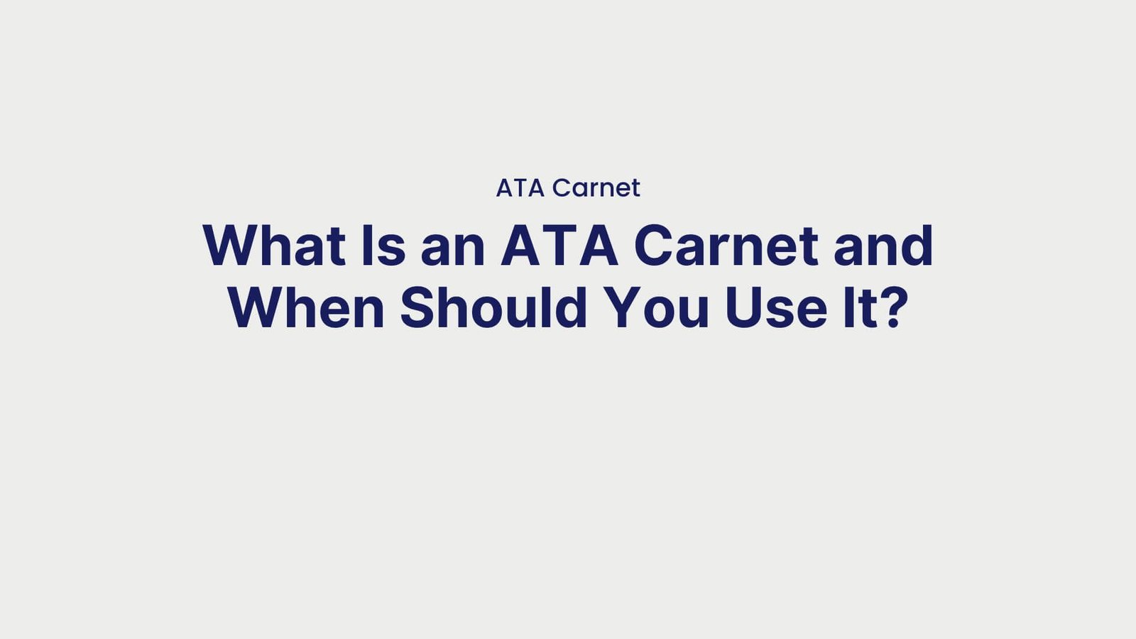 ATA Carnet What Is an ATA Carnet and When Should You Use It