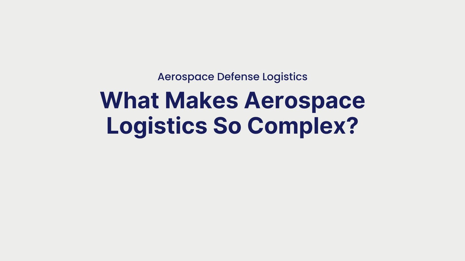 Aerospace Defense Logistics What Makes Aerospace Logistics So Complex (1)