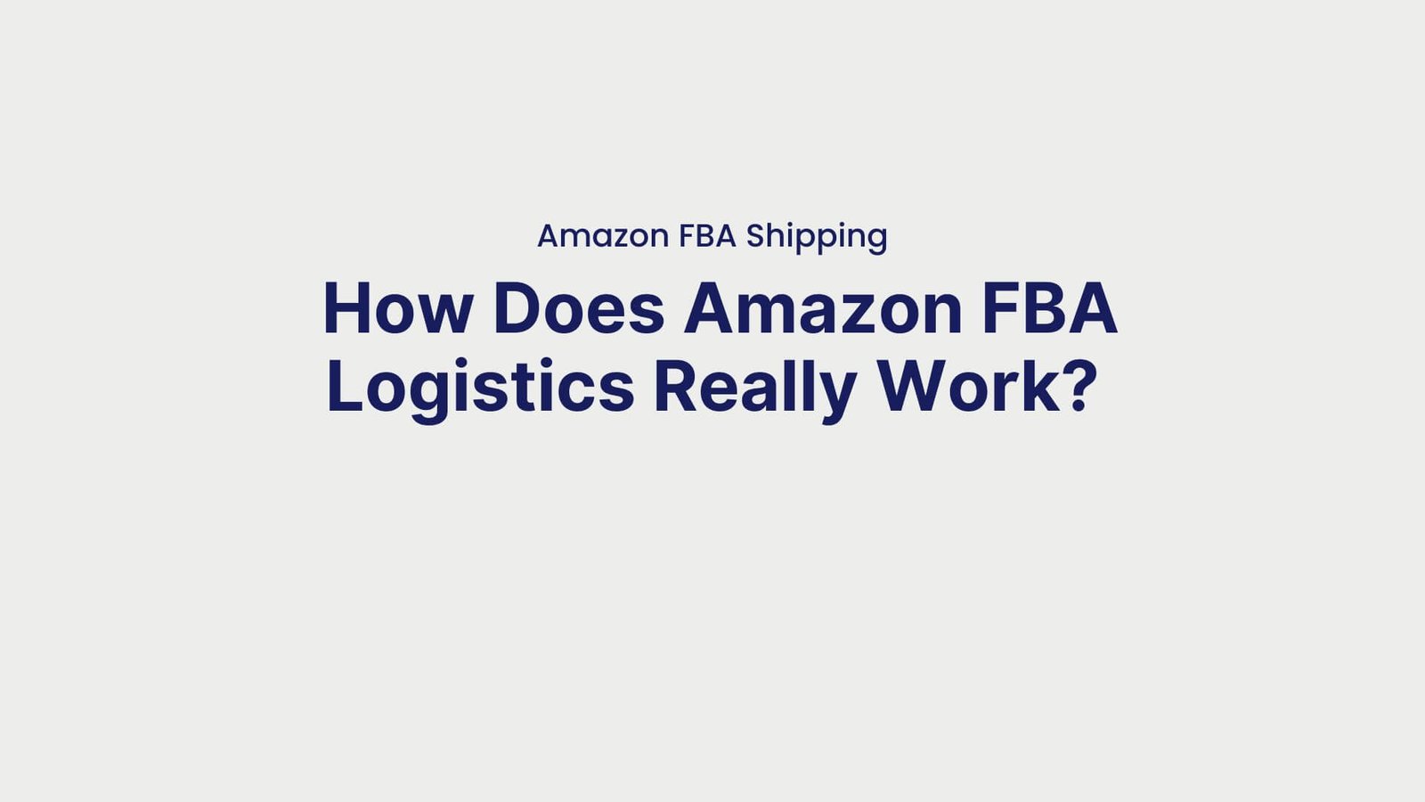 Amazon FBA Shipping How Does Amazon FBA Logistics Really Work