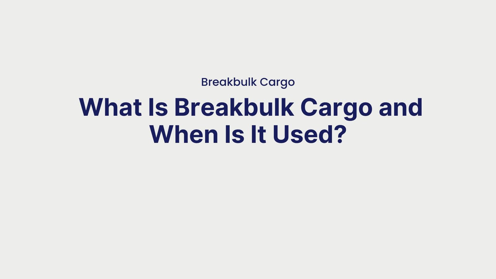 Breakbulk Cargo What Is Breakbulk Cargo and When Is It Used