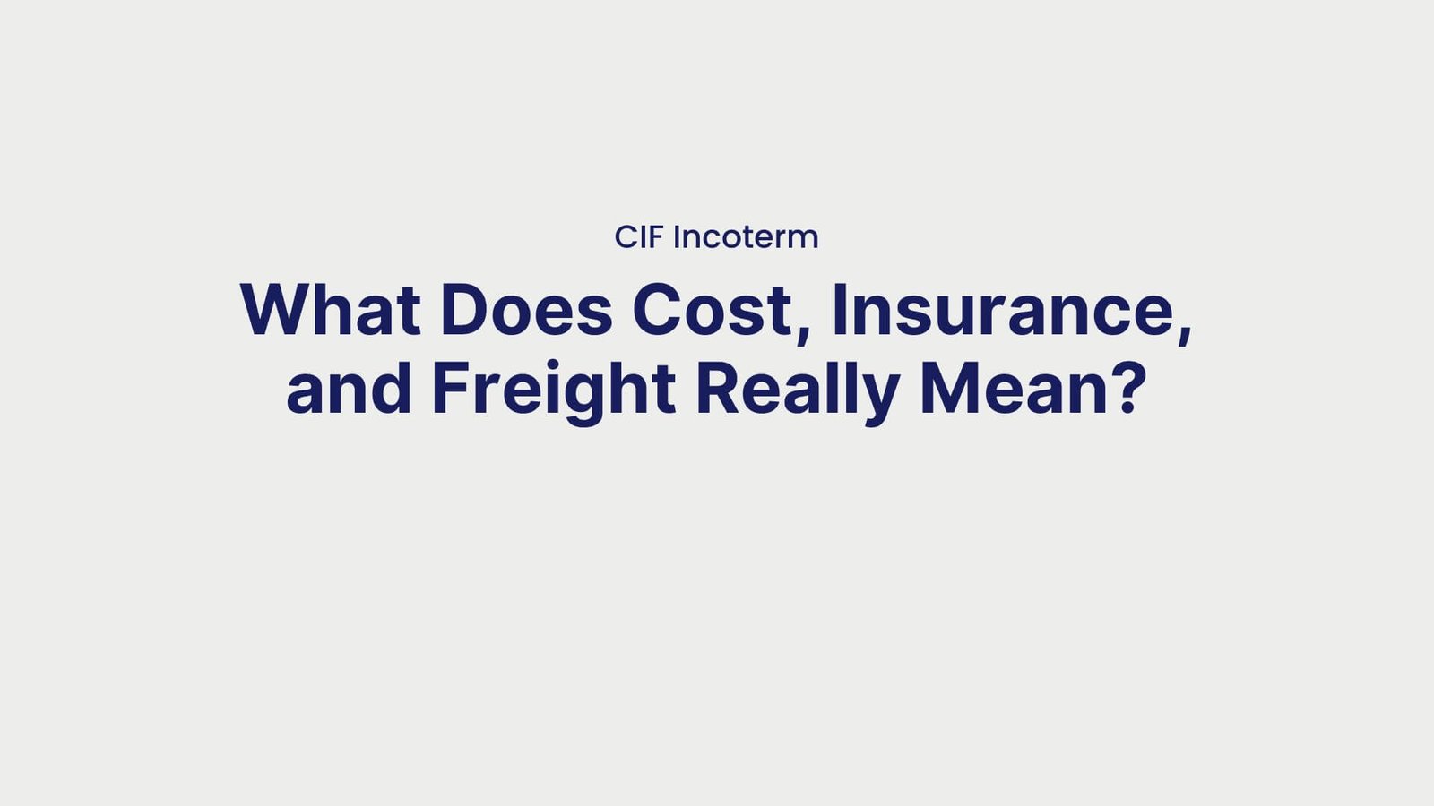 CIF Incoterm What Does Cost, Insurance, and Freight Really Mean