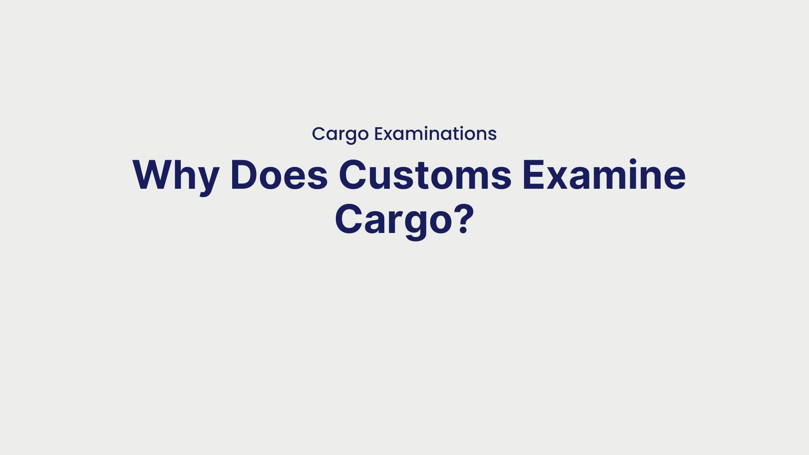 Cargo Examinations Why Does Customs Examine Cargo