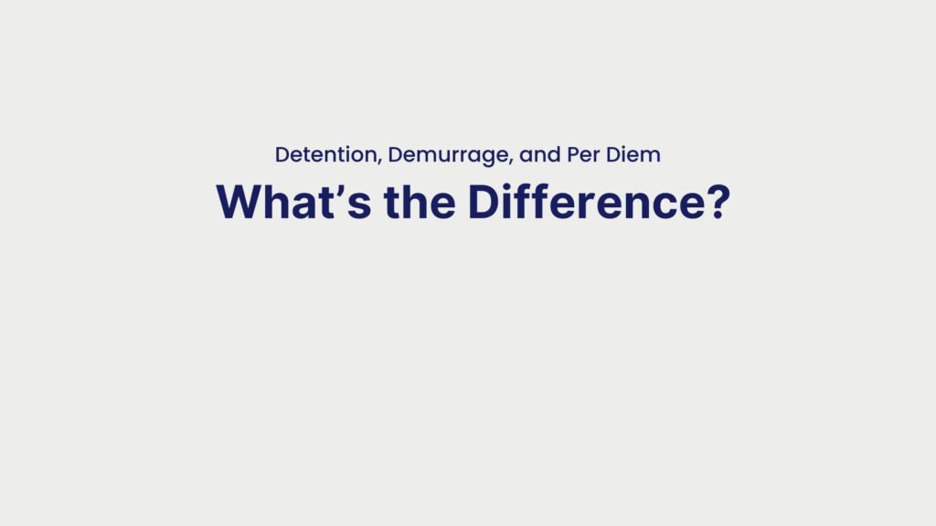 Detention, Demurrage, and Per Diem What’s the Difference