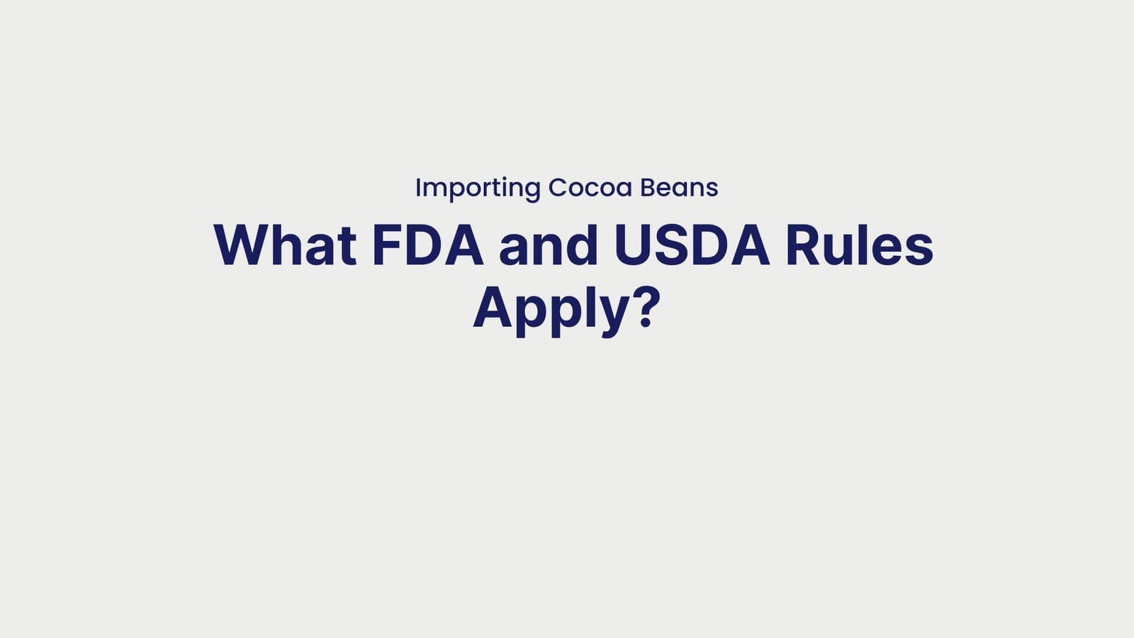 Importing Cocoa Beans What FDA and USDA Rules Apply