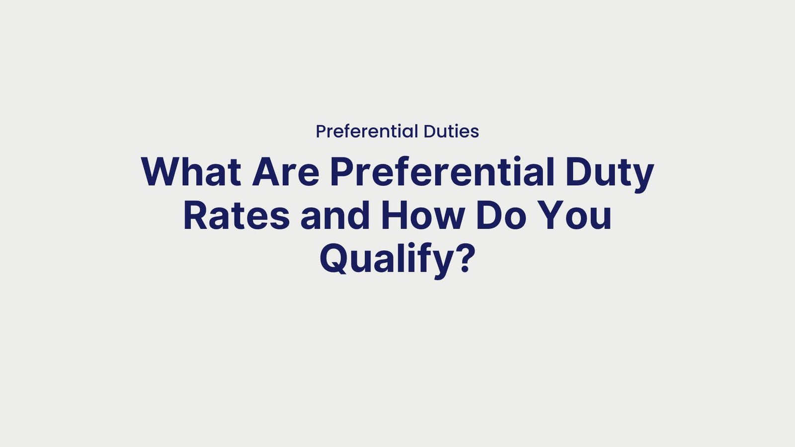 Preferential Duties What Are Preferential Duty Rates and How Do You Qualify