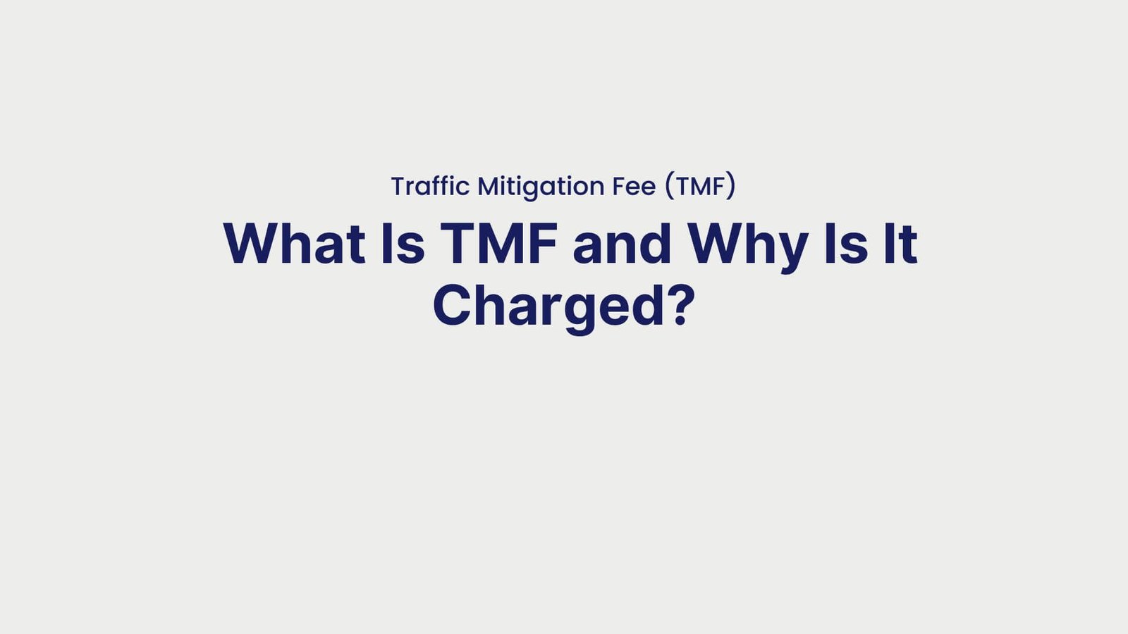 Traffic Mitigation Fee (TMF) What Is TMF and Why Is It Charged