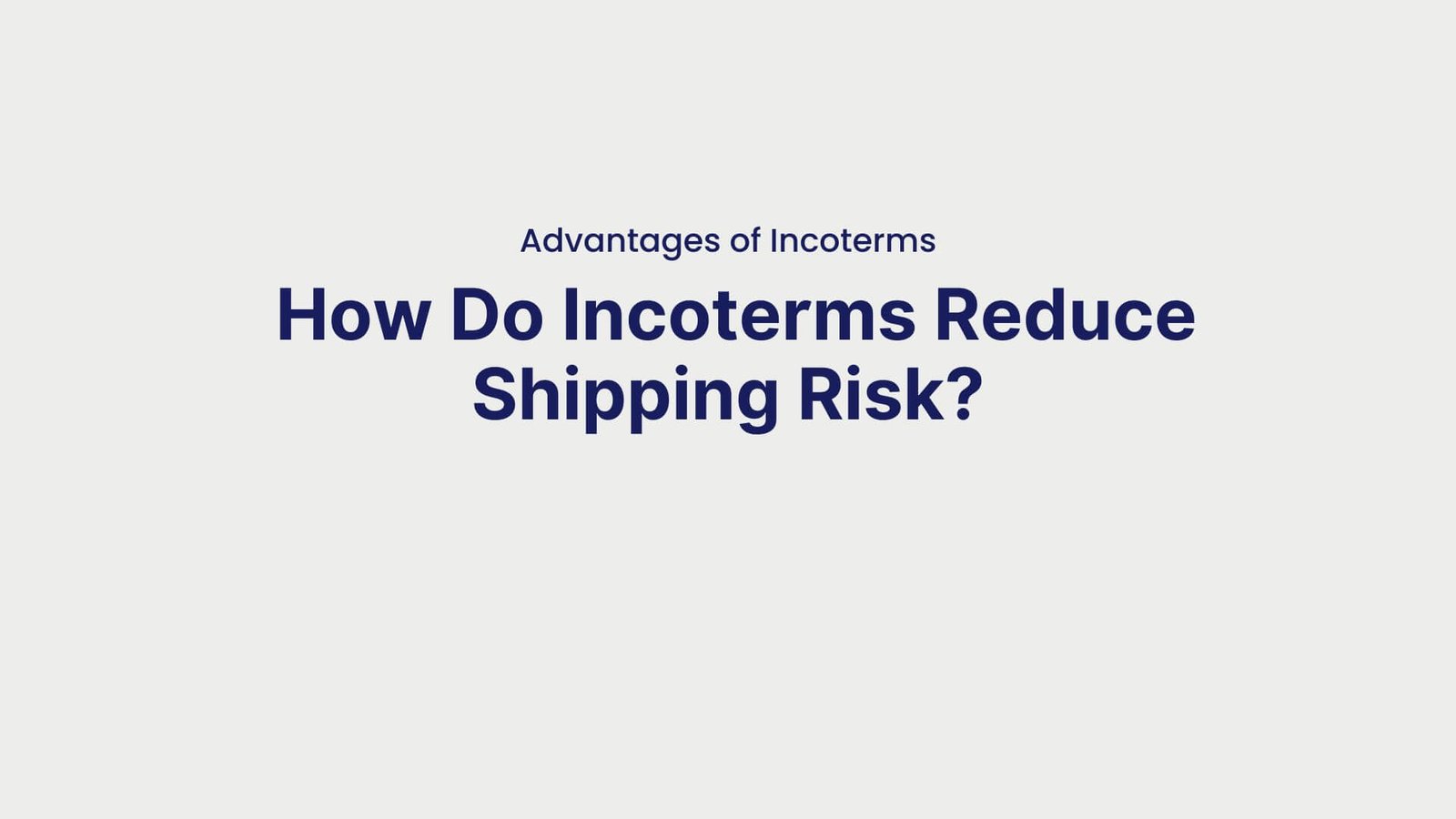 Advantages of Incoterms How Do Incoterms Reduce Shipping Risk