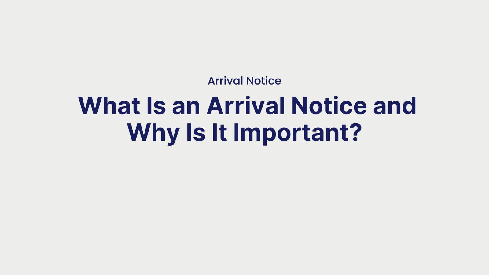 Arrival Notice What Is an Arrival Notice and Why Is It Important
