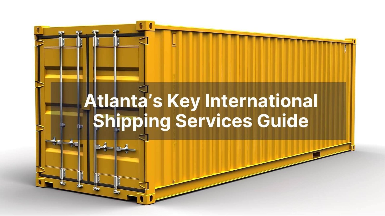 Atlanta’s Key International Shipping Services Guide
