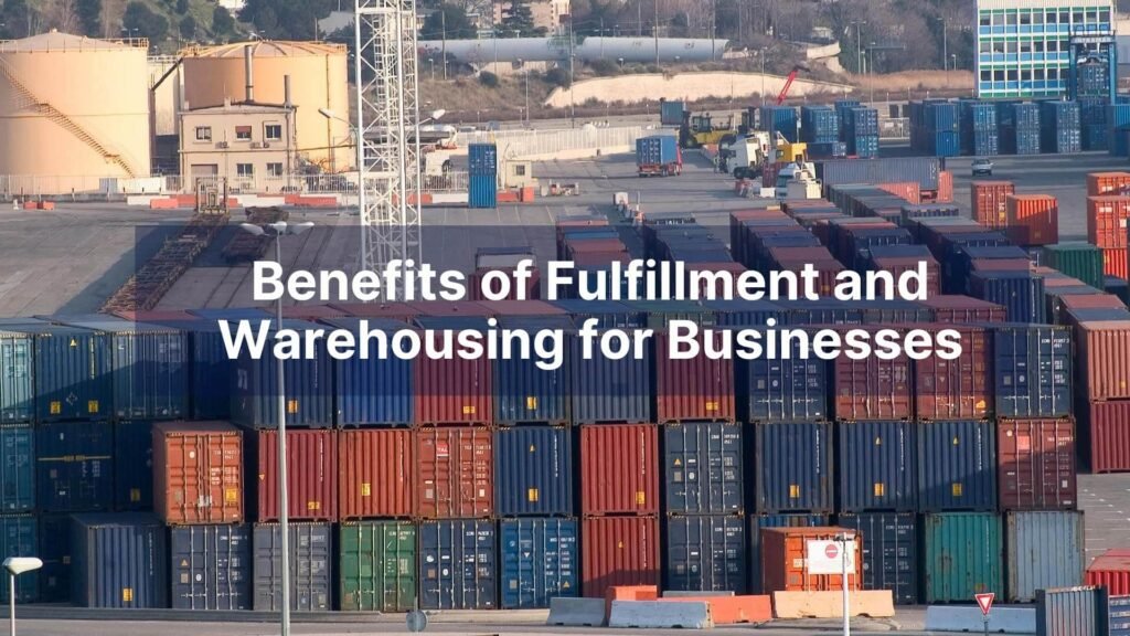 Benefits of Fulfillment and Warehousing for Businesses