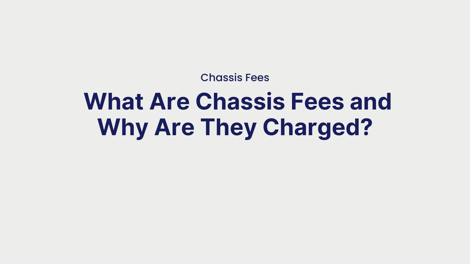 Chassis Fees What Are Chassis Fees and Why Are They Charged