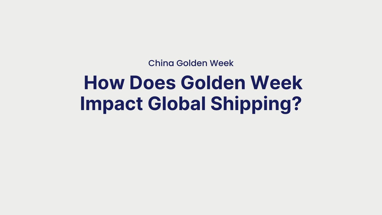 China Golden Week How Does Golden Week Impact Global Shipping