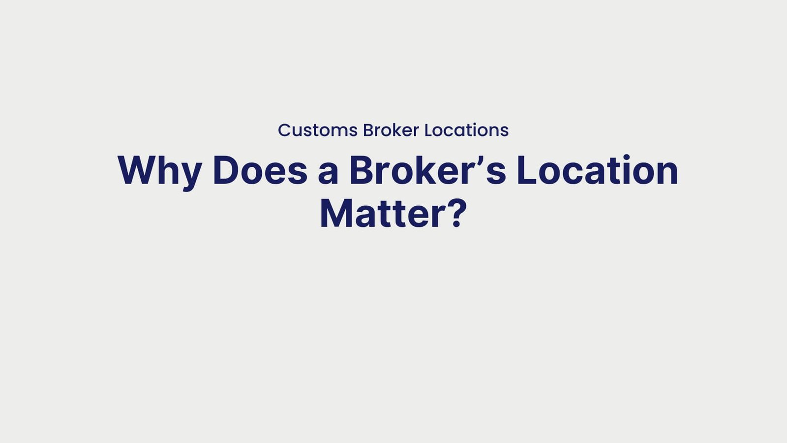 Customs Broker Locations Why Does a Broker’s Location Matter