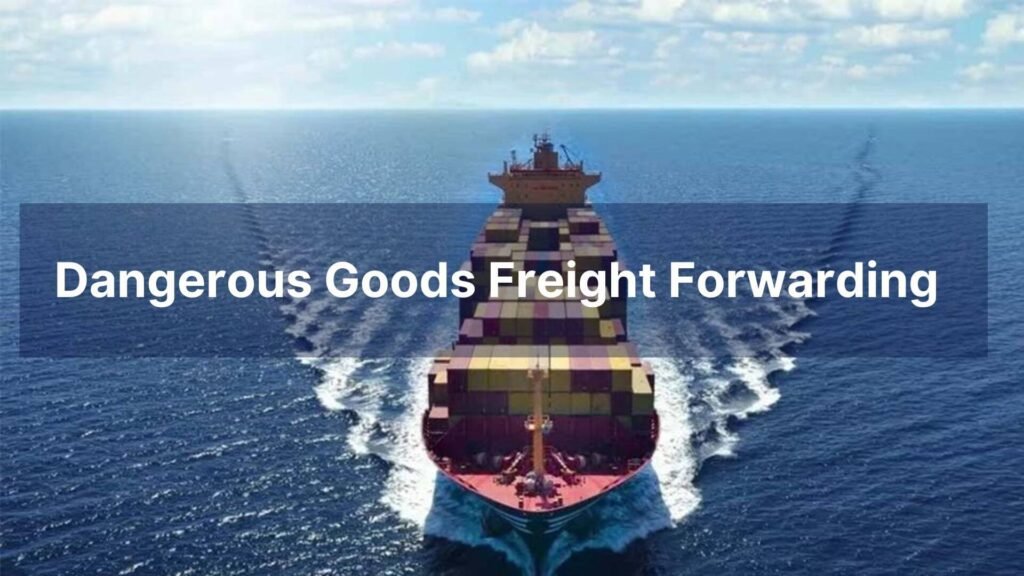 Dangerous Goods Freight Forwarding
