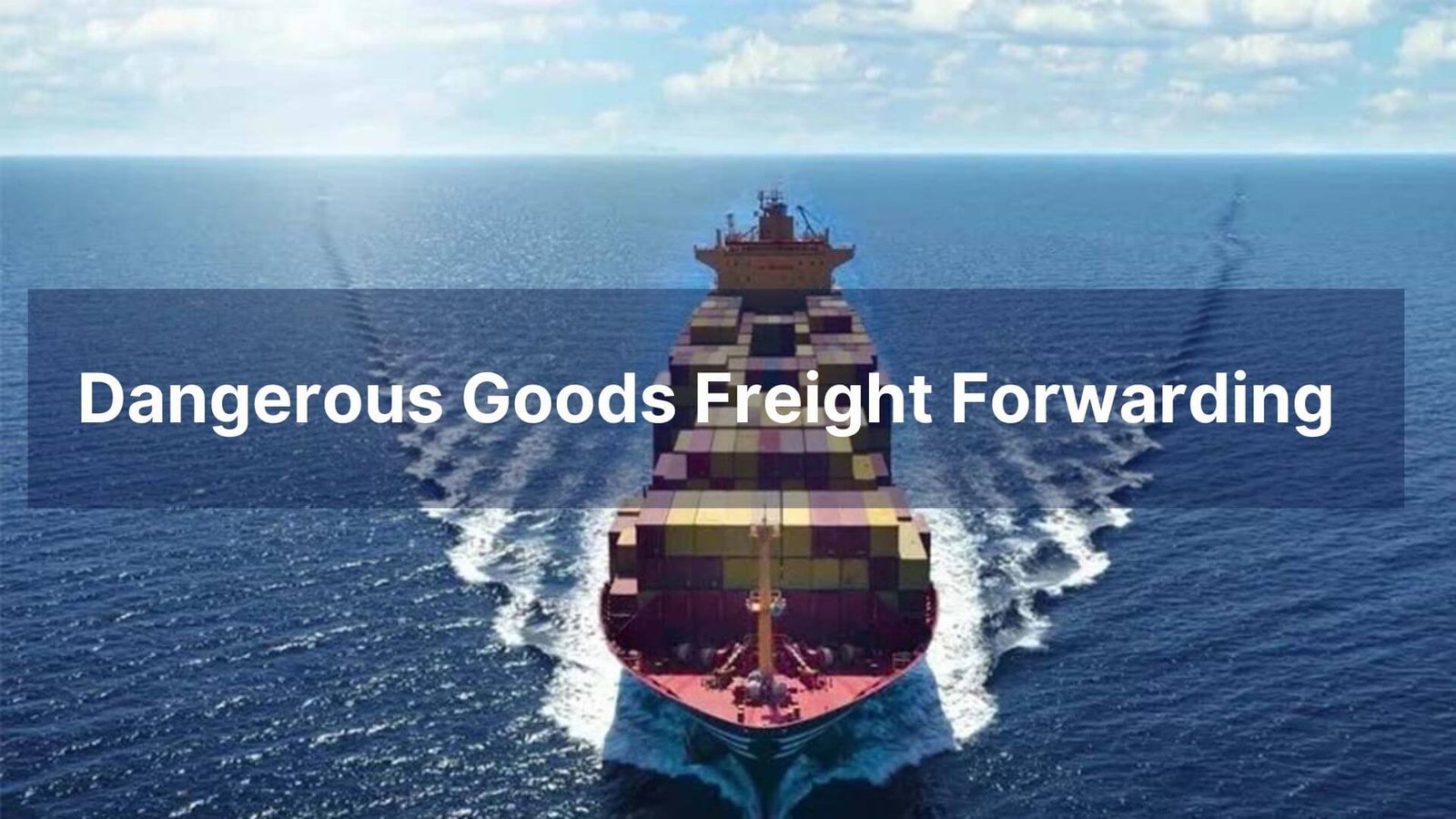 Dangerous Goods Freight Forwarding