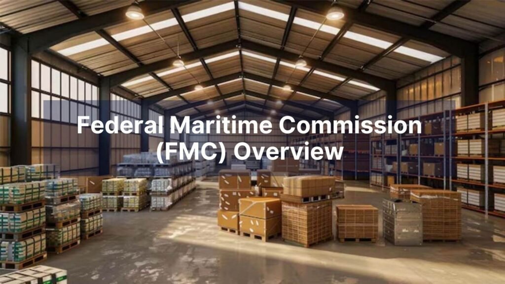 Federal Maritime Commission (FMC) Overview