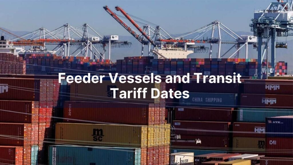 Feeder Vessels and Transit Tariff Dates