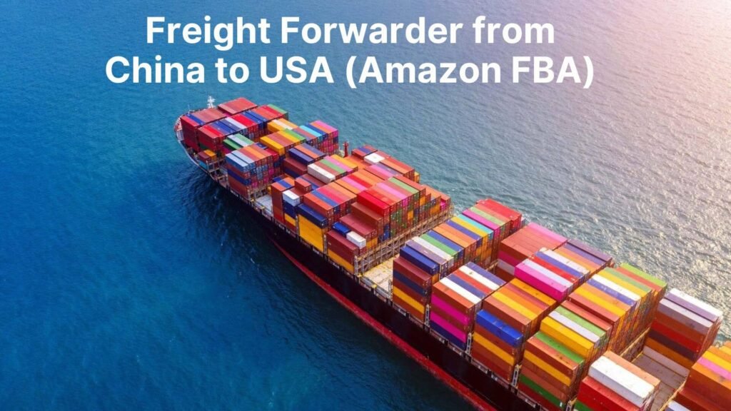 Freight Forwarder from China to USA (Amazon FBA)