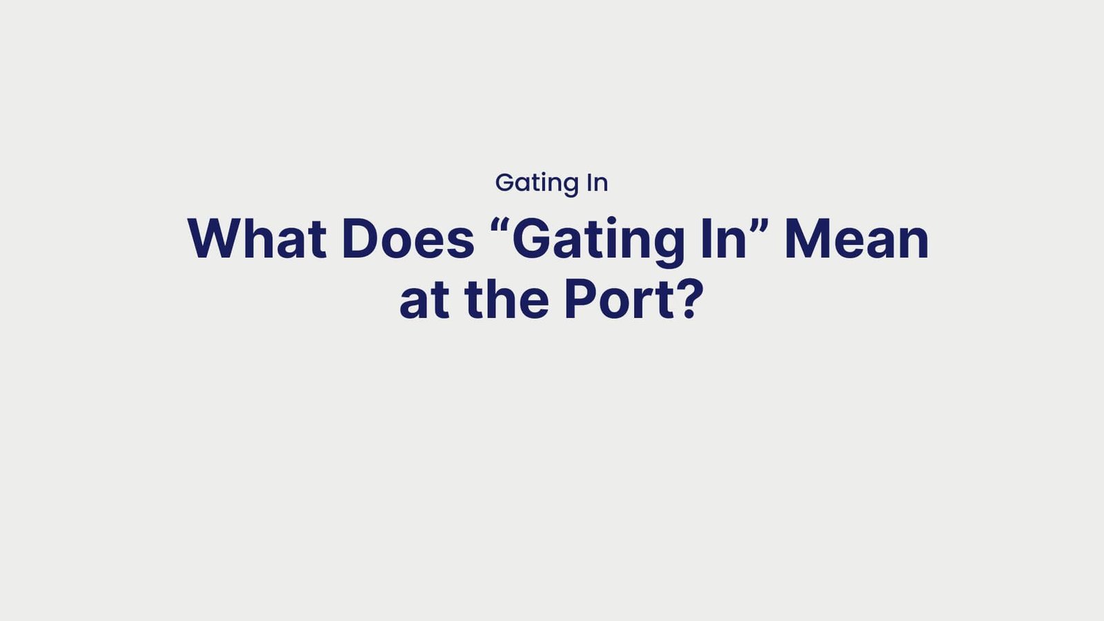 Gating In What Does “Gating In” Mean at the Port