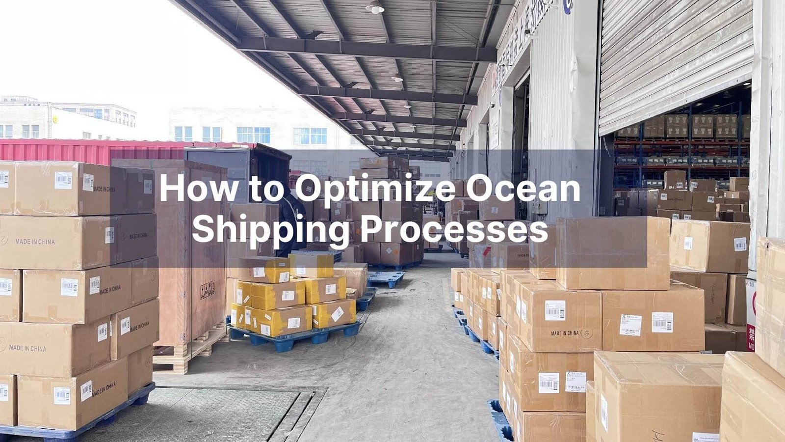 How to Optimize Ocean Shipping Processes