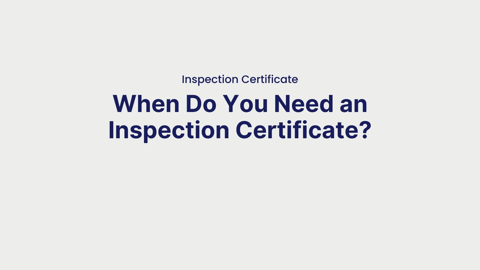 Inspection Certificate When Do You Need an Inspection Certificate