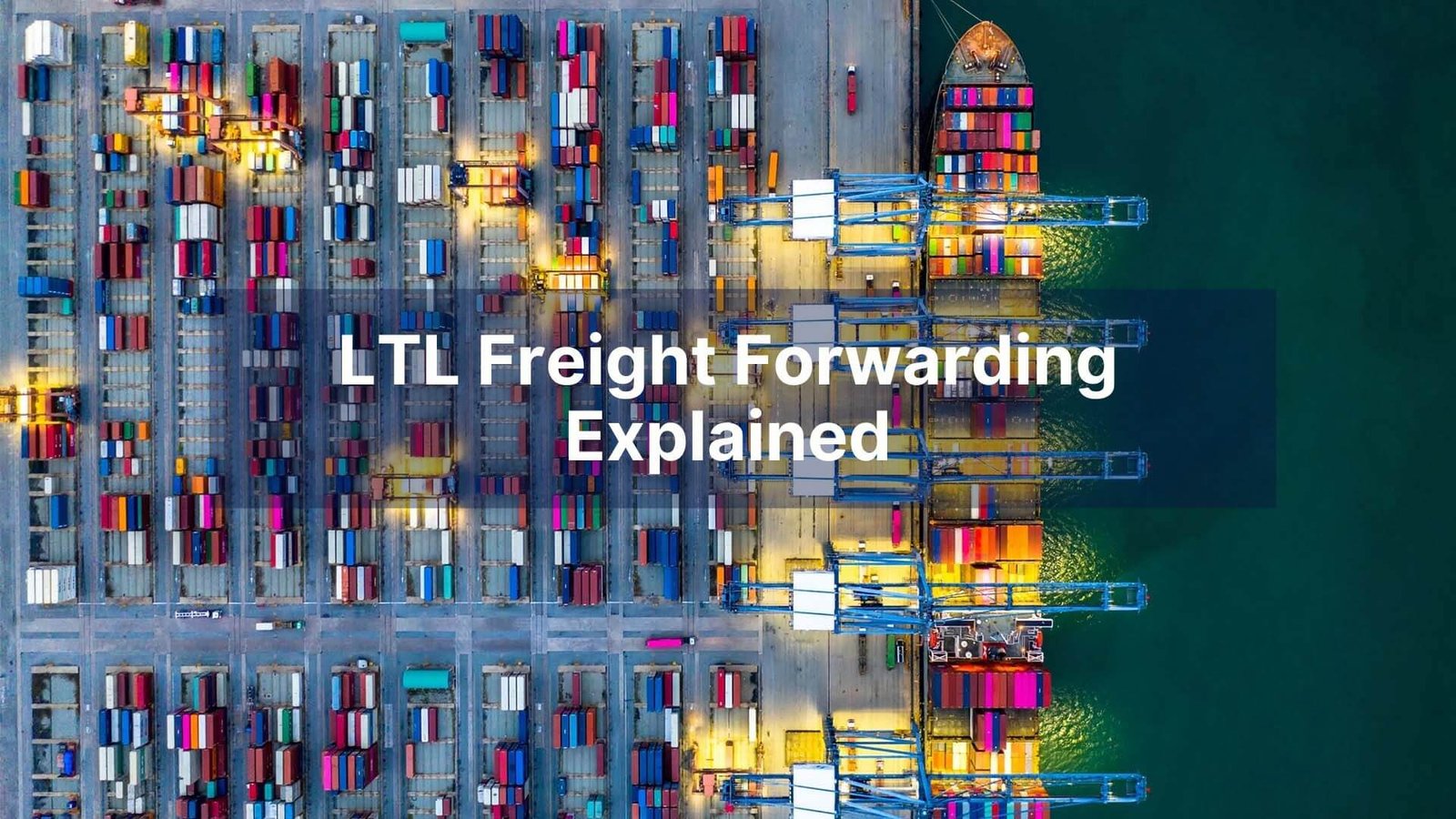 LTL Freight Forwarding Explained