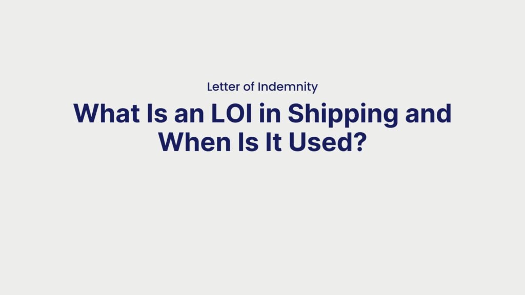 Letter of Indemnity What Is an LOI in Shipping and When Is It Used