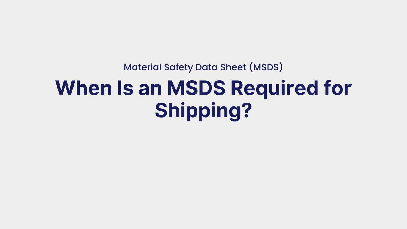 Material Safety Data Sheet (MSDS) When Is an MSDS Required for Shipping