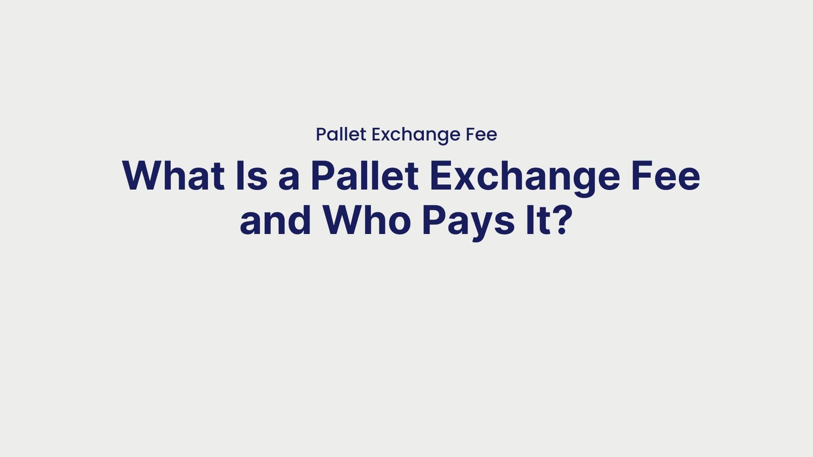 Pallet Exchange Fee What Is a Pallet Exchange Fee and Who Pays It