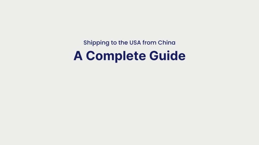Shipping to the USA from China A Complete Guide