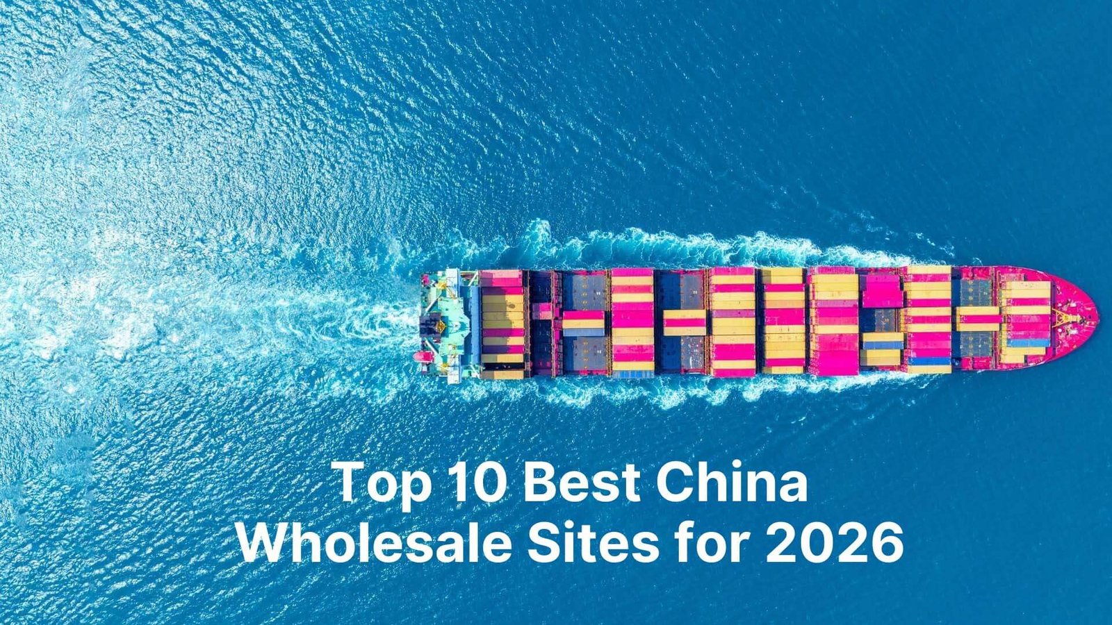 Top 10 Best China Wholesale Sites for 2026