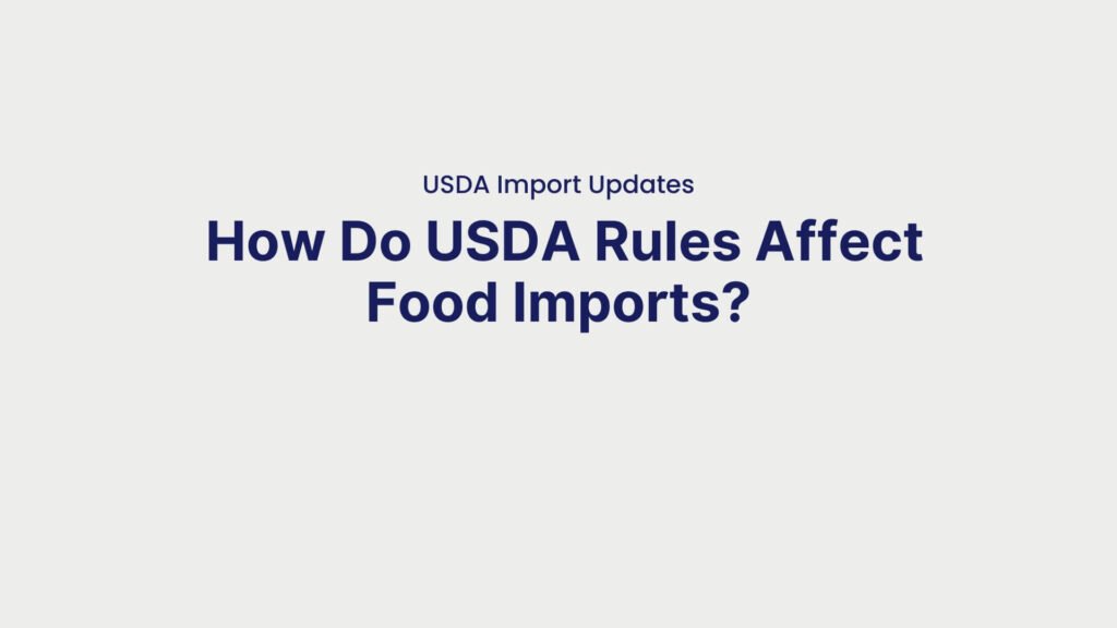 USDA Import Updates How Do USDA Rules Affect Food Imports