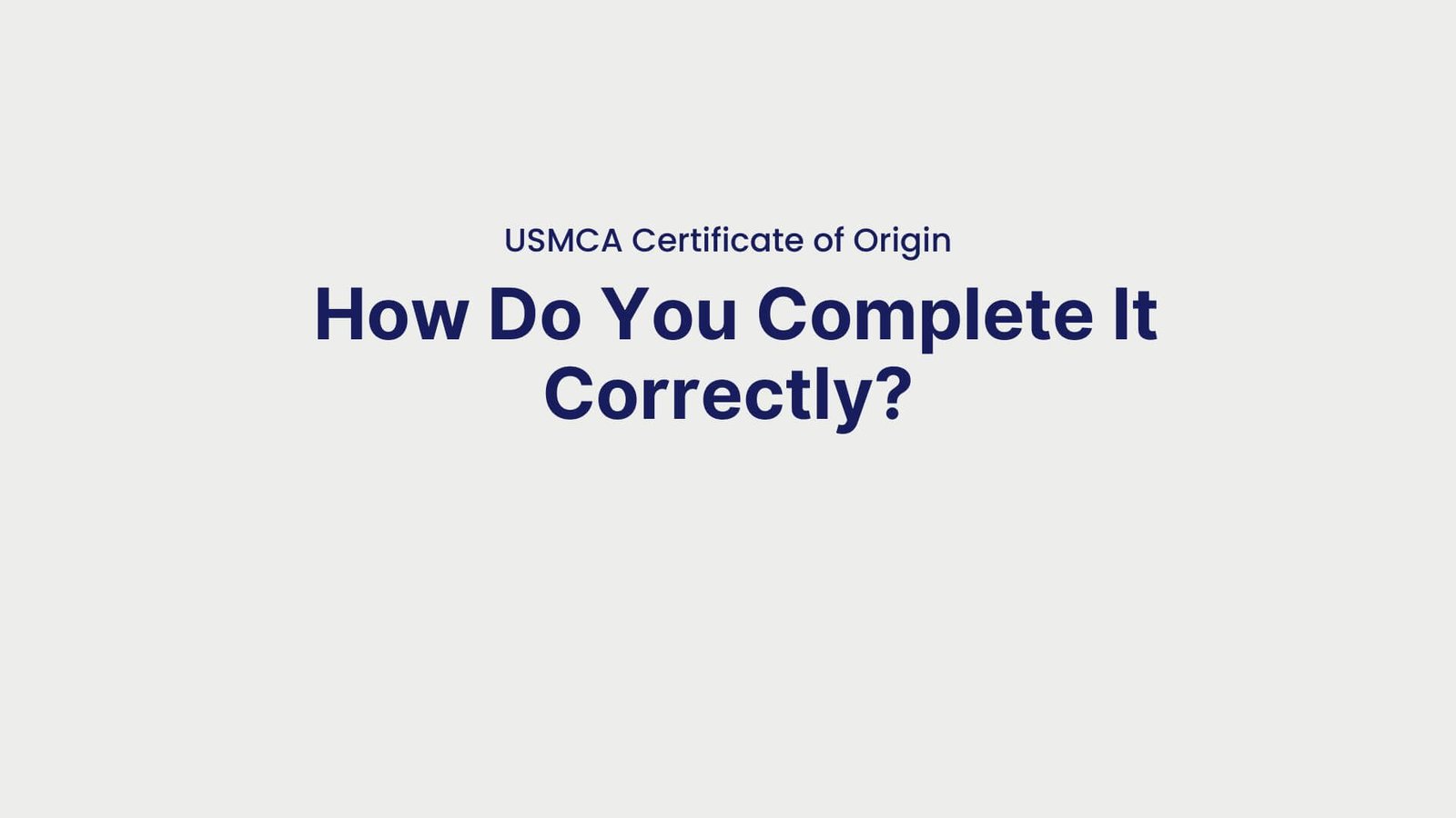 USMCA Certificate of Origin How Do You Complete It Correctly