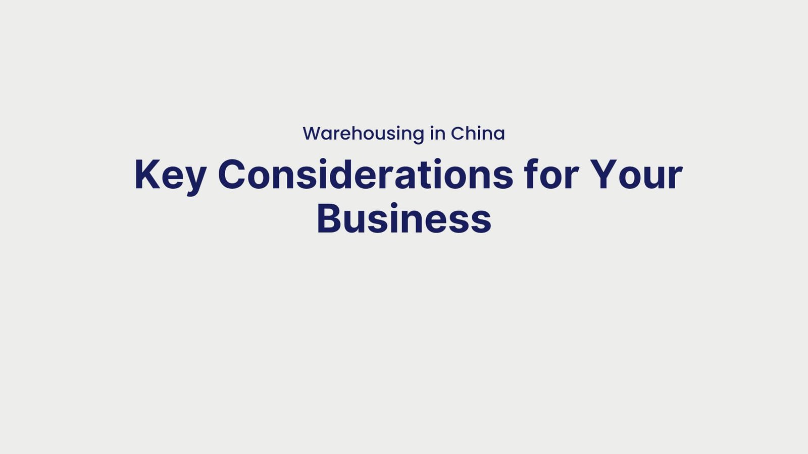 Warehousing in China Key Considerations for Your Business