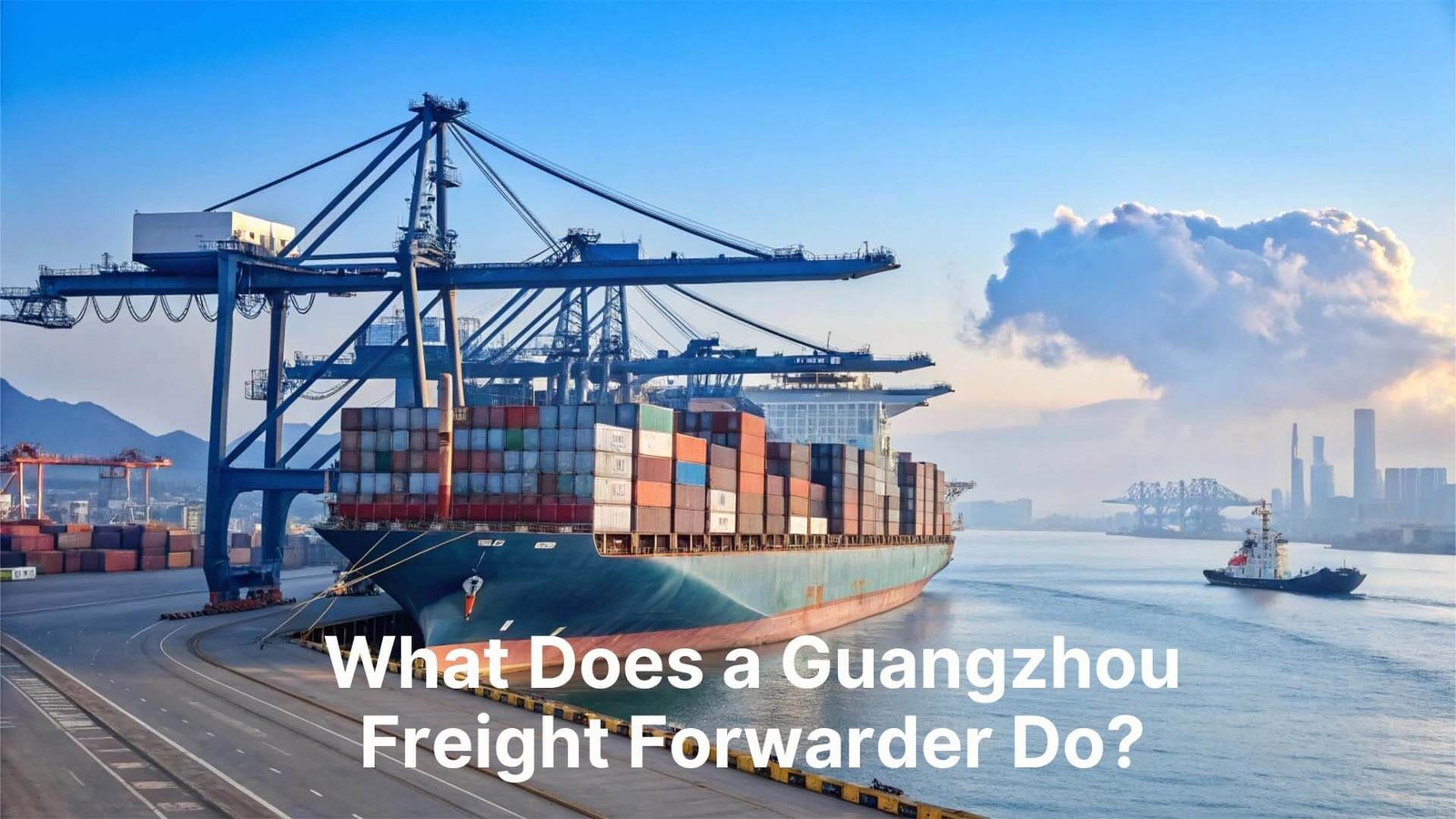 What Does a Guangzhou Freight Forwarder Do
