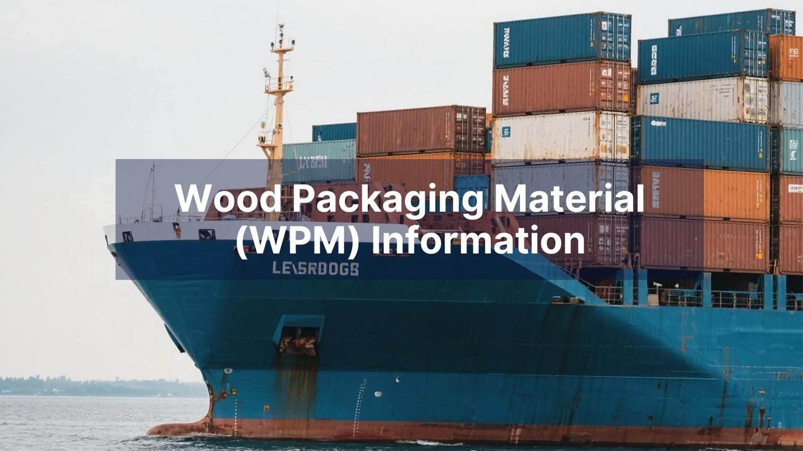 Wood Packaging Material (WPM) Information