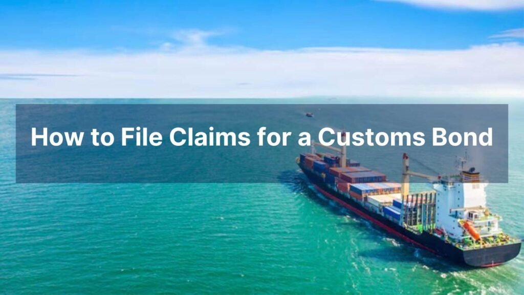 How to File Claims for a Customs Bond