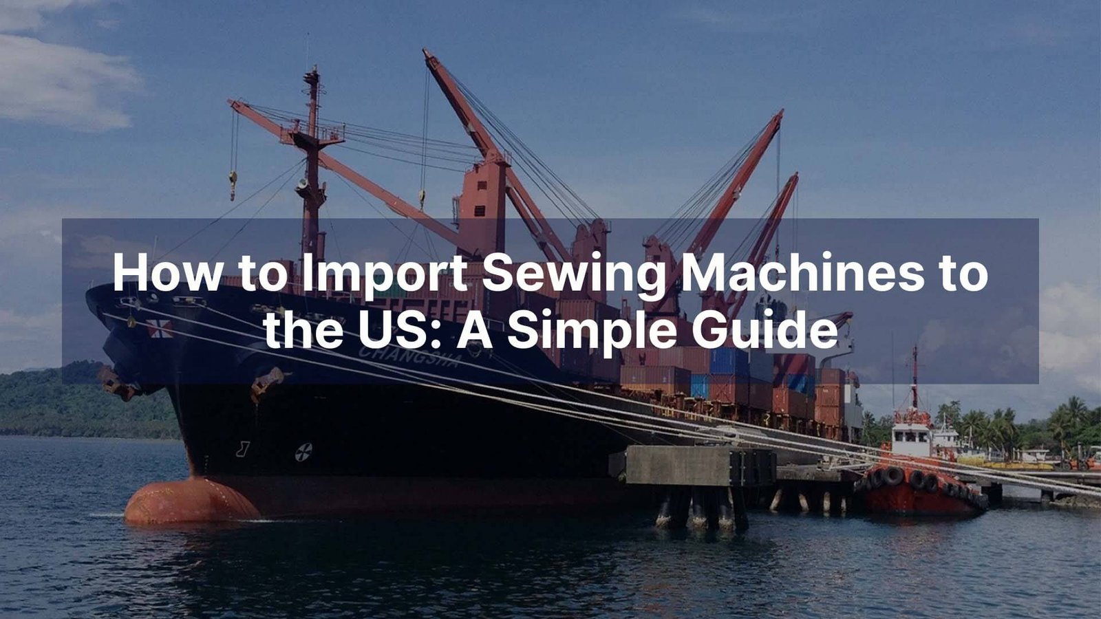 How to Import Sewing Machines to the US A Simple Guide