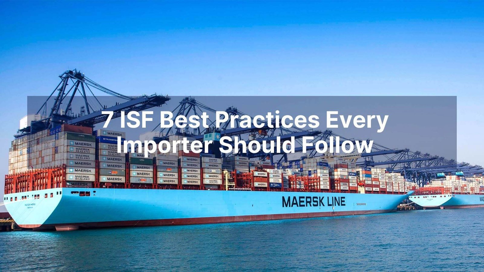 7 ISF Best Practices Every Importer Should Follow