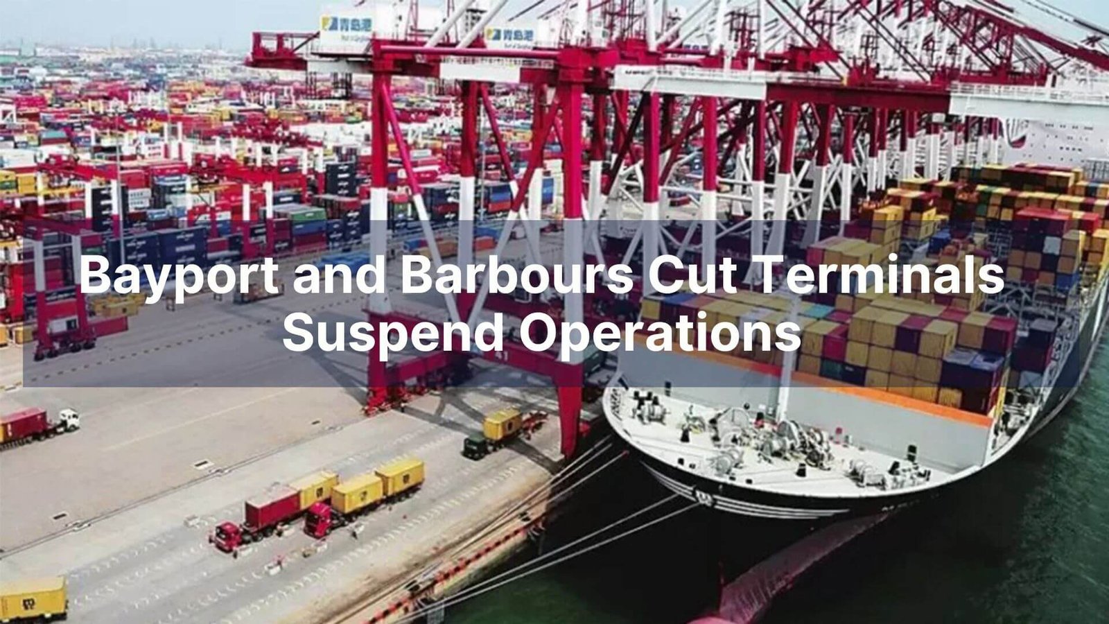 Bayport and Barbours Cut Terminals Suspend Operations