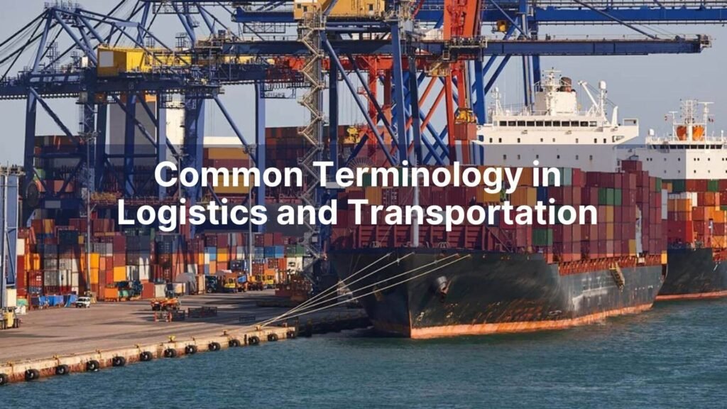 Common Terminology in Logistics and Transportation