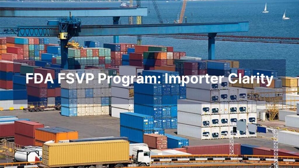 FDA FSVP Program Importer Clarity