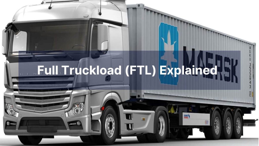 Full Truckload (FTL) Explained