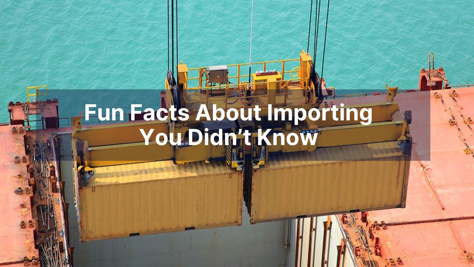 Fun Facts About Importing You Didn’t Know