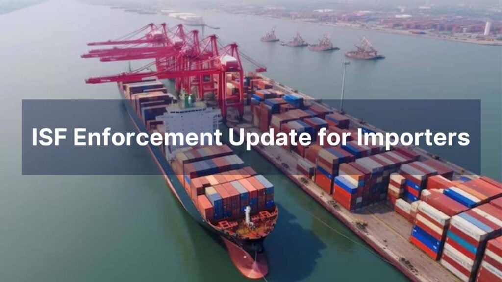 ISF Enforcement Update for Importers