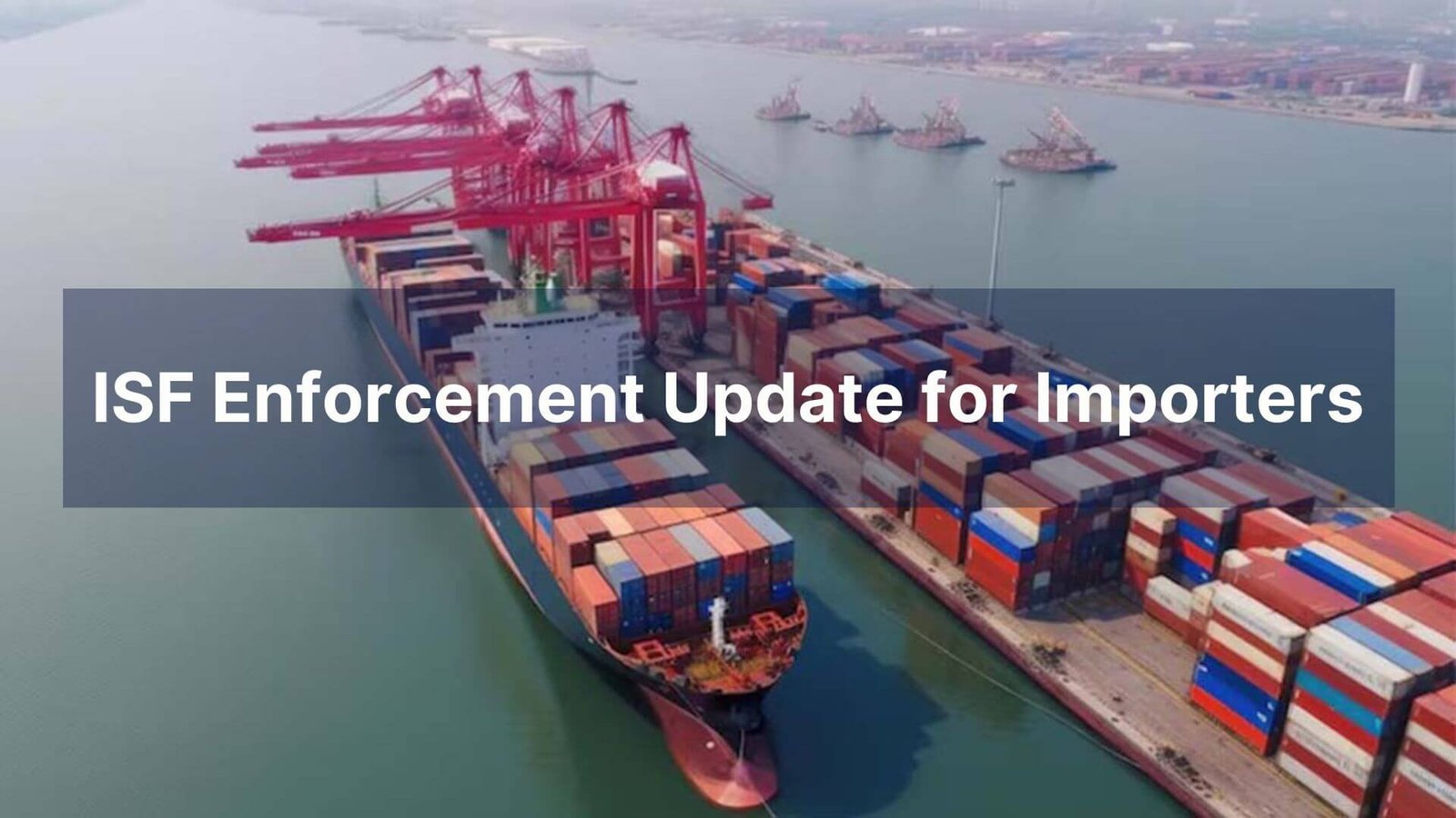 ISF Enforcement Update for Importers