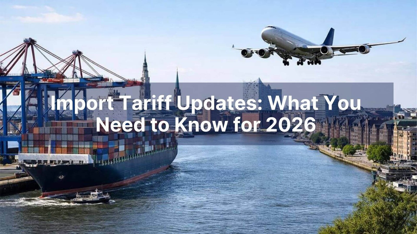 Import Tariff Updates What You Need to Know for 2026