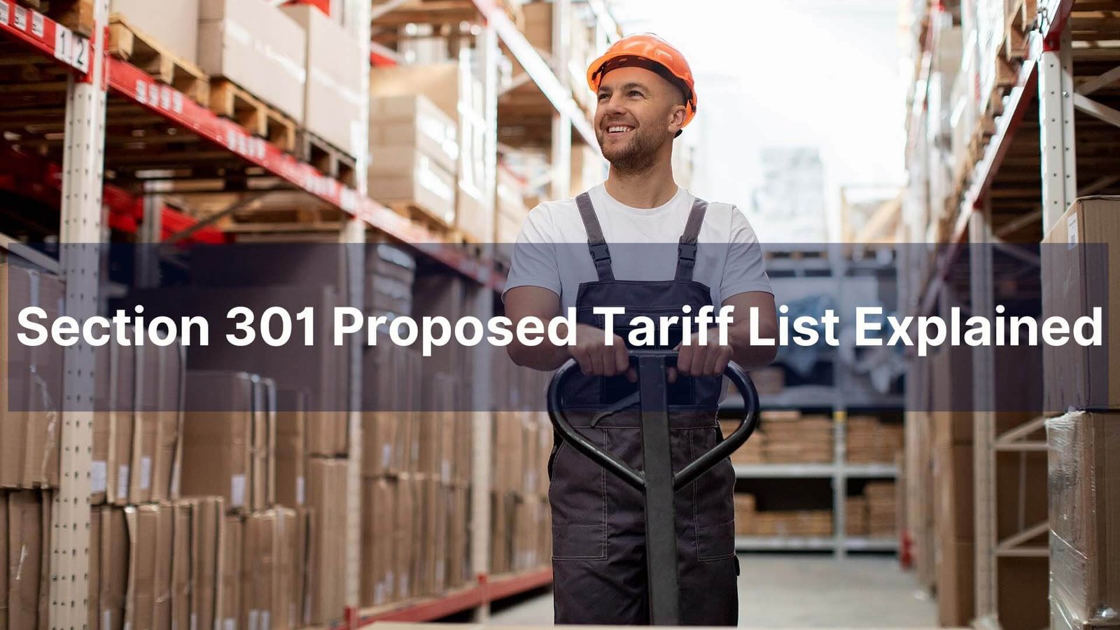 Section 301 Proposed Tariff List Explained