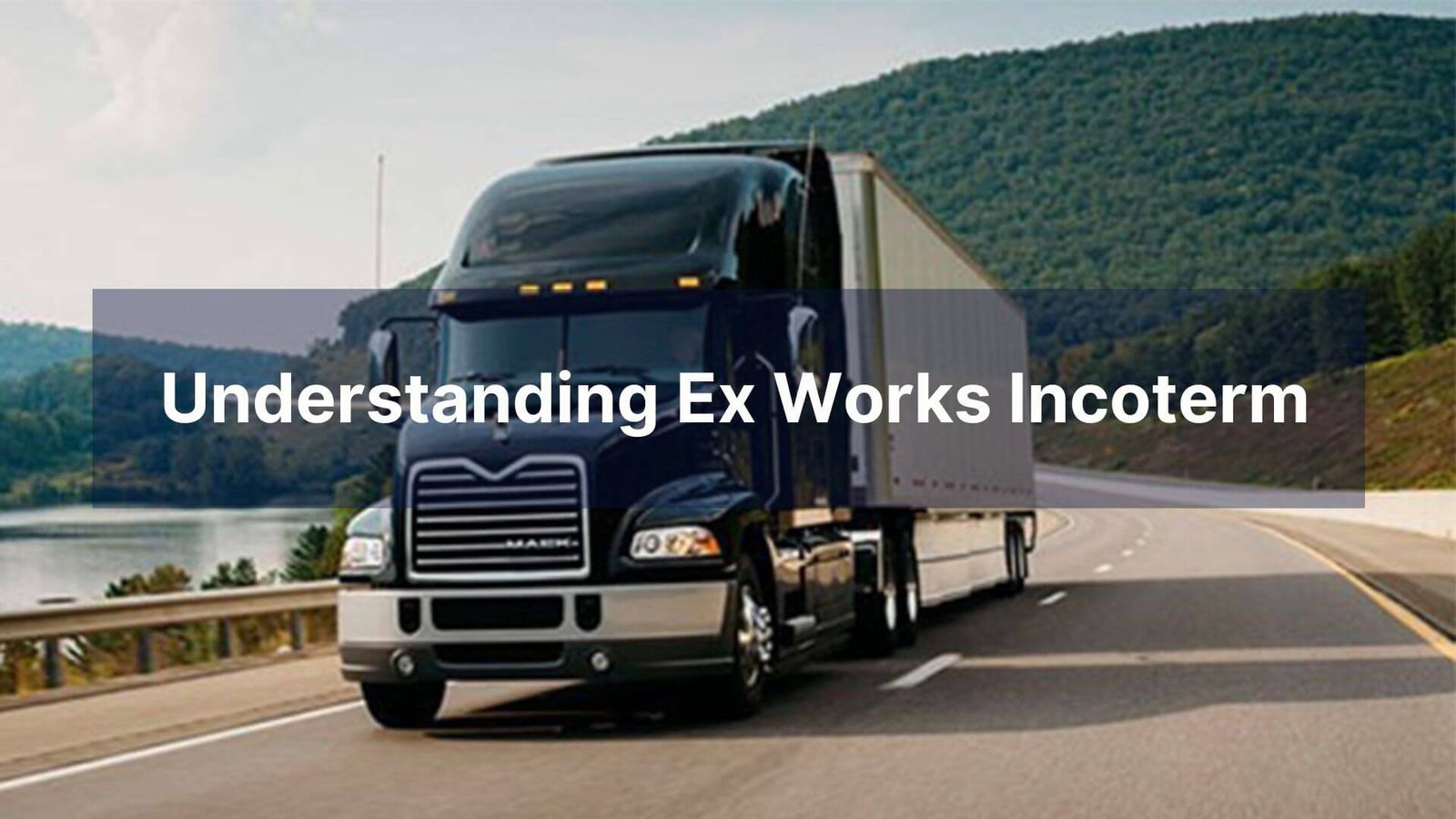 Understanding Ex Works Incoterm