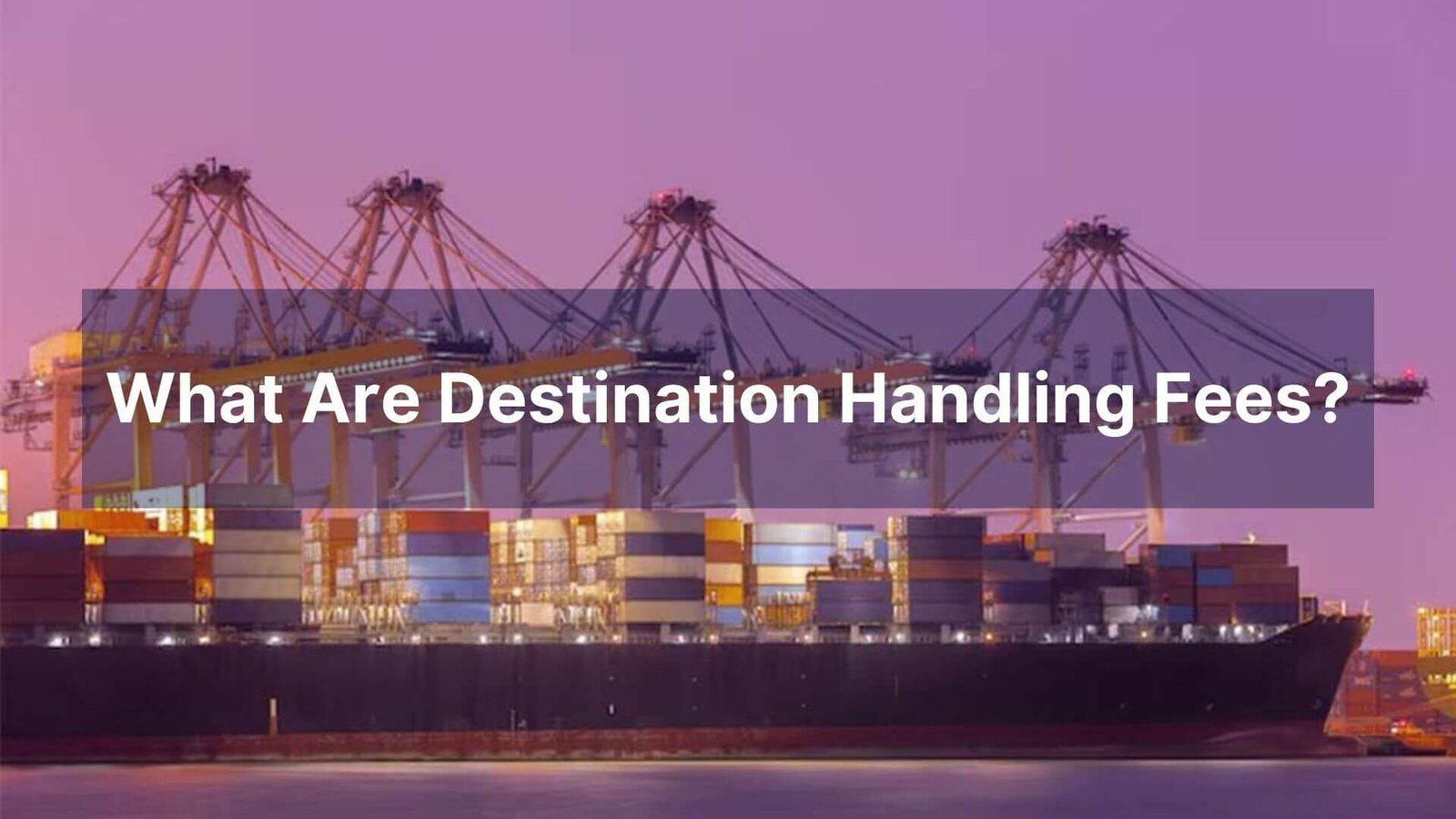 What Are Destination Handling Fees